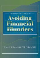 The Physician's Guide to Avoiding Financial Blunders 1556428758 Book Cover