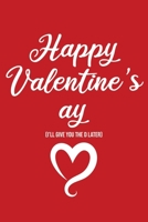 Happy Valentine's ay (I'll give you the D later): Valentine's Day Notebook 1661097138 Book Cover