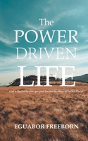 THE POWER DRIVEN LIFE: God is thrilled by you...yes you! You are the showcase of His Power. B09CKCQS5M Book Cover