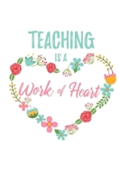 Teaching is a Work of Heart: 6x9 Dot Bullet Floral Heart Notebook/Journal Appreciation Gift Idea For School Teachers 1704230268 Book Cover