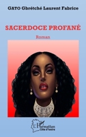 Sacerdoce profané. Roman (Harmattan Côte-d'Ivoire) (French Edition) 2343237670 Book Cover