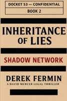 Inheritance of Lies - Shadow Network (David Mercer Legal Thriller) B0GJWYJCFH Book Cover
