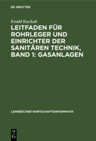 Leitfaden Für Rohrleger Und Einrichter Der Sanitären Technik, Band 1: Gasanlagen (German Edition) 3486774042 Book Cover