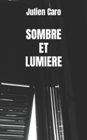 SOMBRE ET LUMIERE (French Edition) B0CVG91X72 Book Cover