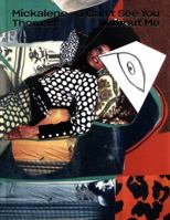 Mickalene Thomas: I Can't See You Without Me 1881390578 Book Cover