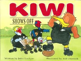 Kiwi Shows Off 1869711351 Book Cover
