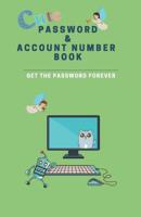 Cute Password & Account Number Book: Get the Password Forever 1091985154 Book Cover