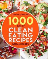 1000 Days of Clean Eating Recipes 154288540X Book Cover