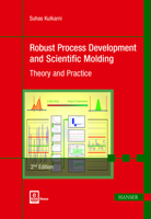 Robust Process Development and Scientific Molding: Theory and Practice 1569905010 Book Cover