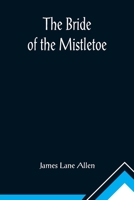 The Bride of the Mistletoe 1517248809 Book Cover