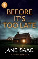 Before It's Too Late: An utterly gripping police thriller (Di Will Jackman) 191741711X Book Cover