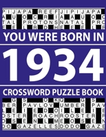 Crossword Puzzle Book-You Were Born In 1934: Crossword Puzzle Book for Adults To Enjoy Free Time B094SZRZNT Book Cover