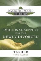 Divorced and Scared No More! Emotional Support for the Newly Divorced 1799046591 Book Cover