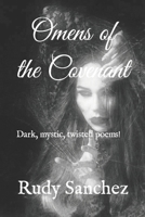 Omens of the Covenant: Dark, mystic, twisted Poems! 1703717341 Book Cover