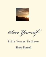 Save Yourself: Bible Verses To Know 1450538541 Book Cover