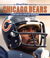 The Chicago Tribune Book of the Chicago Bears: A Decade-By-Decade History 157284177X Book Cover