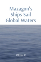 Mazagon's Ships Sail Global Waters 8196879490 Book Cover
