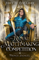 The Royal Matchmaking Competition: Prince Zadkiel 195899605X Book Cover