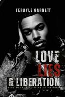 Love, Lies, & Liberation: Healing From Toxic relationships 1326715968 Book Cover