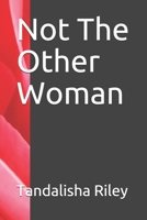 Not The Other Woman B08JB3KJKV Book Cover