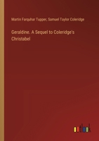 Geraldine. A Sequel to Coleridge's Christabel 338557160X Book Cover
