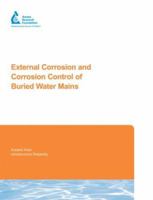 External Corrosion and Corrosion Control of Buried Water Mains 1583213473 Book Cover