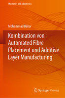 Kombination von Automated Fibre Placement und Additive Layer Manufacturing (Mechanics and Adaptronics) 3662661268 Book Cover