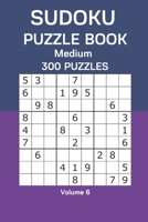 Sudoku Puzzle Book Medium: 300 Puzzles Volume 6 B08DPSRP2G Book Cover