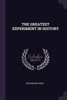 THE GREATEST EXPERIMENT IN HISTORY 1258381508 Book Cover