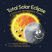Total Solar Eclipse: A Stellar Friendship Story B0C9SNQKYZ Book Cover