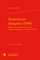 Grammaire Francoise 1566: Briefve Institution De La Langue Francoise Expliquee En Aleman 1568 (Traites Sur La Langue Francaise, 103) 2812454695 Book Cover