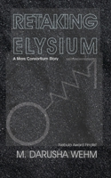 Retaking Elysium: A Mars Consortium story 0995104867 Book Cover