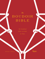 The Boudoir Bible: The Uninhibited Sex Guide for Today 0847840166 Book Cover