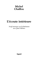 L'écoute intérieure: Neuf entretiens sur la littérature avec Jean Védrines (Littérature Française, 33) (French Edition) 2213630097 Book Cover