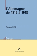 L'Allemagne de 1815 à 1918 2200263414 Book Cover
