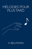 Mélodies pour plus tard (French Edition) B0F1CK6YBC Book Cover