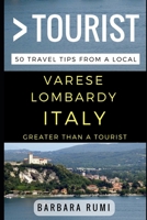 Greater Than a Tourist Varese Lombardy Italy: 50 Travel Tips from a Local 1521413495 Book Cover