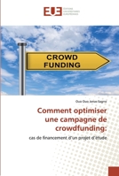 Comment optimiser une campagne de crowdfunding:: cas de financement d’un projet d’étude 6139573203 Book Cover