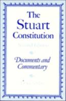 The Stuart Constitution, 1603-1688: Documents and Commentary 0521313279 Book Cover