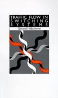 Traffic Flow in Switching Systems (Artech House Telecommunication Library) 0890062315 Book Cover