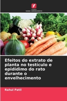 Efeitos do extrato de planta no testículo e epidídimo do rato durante o envelhecimento (Portuguese Edition) 6208127645 Book Cover