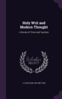 Holy Writ And Modern Thought: A Review Of Times And Teachers 1166464938 Book Cover