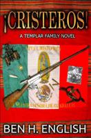 !Cristeros!: A Templar Family Novel: Book 2 1647381312 Book Cover