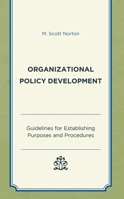 Organizational Policy Development: Guidelines for Establishing Purposes and Procedures 1475864655 Book Cover