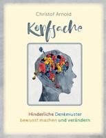 Kopfsache: Hinderliche Denkmuster bewusst machen und verändern 3748141114 Book Cover