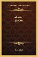 Ahasver (1900) 1179252187 Book Cover