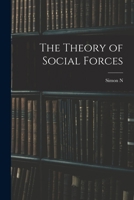 The theory of social forces 1018571361 Book Cover