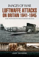 Luftwaffe's Attacks on Britain 1941-1945 1783030259 Book Cover