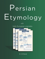Persian Etymology: With Indo-European Cognates 1664194177 Book Cover