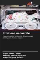 Infezione neonatale: Caratterizzazione nel Servizio di Neonatologia dell'Ospedale Mariana Grijales 6205858843 Book Cover